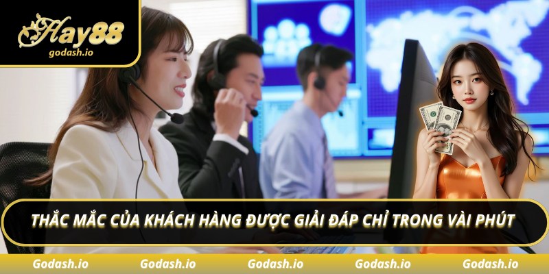 Thắc mắc của khách hàng được giải đáp chỉ trong vài phút